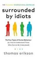 Surrounded by Idiots: The Four Types of Human Behaviour [Paperback]
