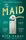 A Molly the Maid mystery Book1: The Maid - 1