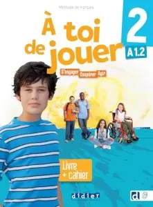 A toi de jouer 2 A1.2 Livre + cahier + didierfle.app