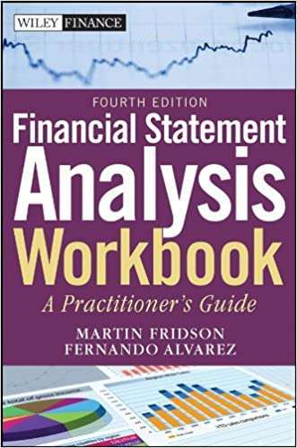 Financial Statement Analysis Workbook: A Practitioner's...