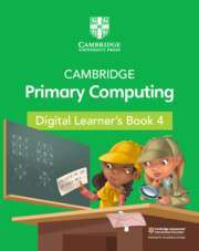 Cambridge Primary Computing 4 Learner's Book with Digital...