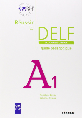 Фото - Reussir Le DELF Scolaire et Junior A1 2009 Guide