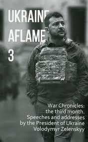 Ukraine aflame 3.War Chronicles:the third month.Speeches...