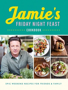 Фото - Jamie's Friday Night Feast Cookbook