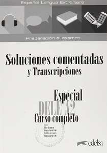Фото - Especial DELE A2 Curso Completo. Soluciones comentadas y transcripciones