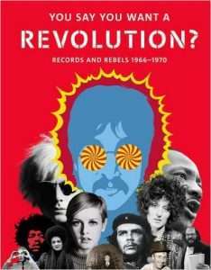 Фото - You Say You Want a Revolution?: Records and Rebels 1966-1970 2016