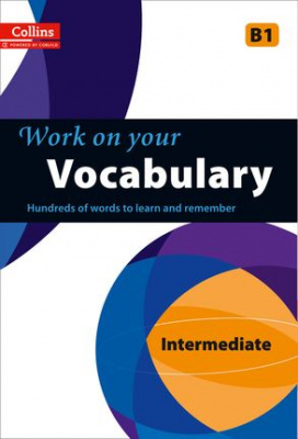 Фото - Work on Your Vocabulary B1 Intermediate (Collins Cobuild)