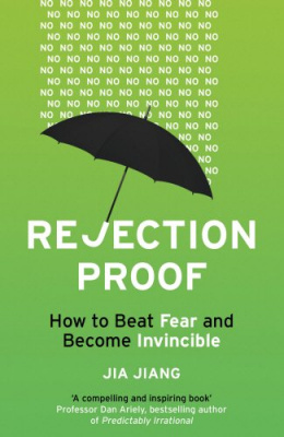 Фото - Rejection Proof : How to Beat Fear and Become Invincible