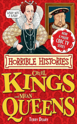 Фото - Cruel Kings and Mean Queens. Terry Deary (Horrible Histories)