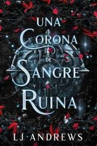 Фото - Reinos Rotos Libro3: Una corona de sangre y ruina  (Spanish Edition)