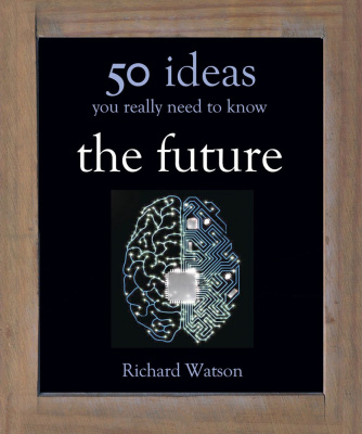 Фото - 50 Ideas You Really Need to Know: The Future