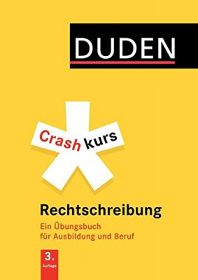 Фото - Crashkurs Rechtschreibung : Ein Übungsbuch für Ausbildung und Beruf. Mit zahlreichen Übungen und Abs