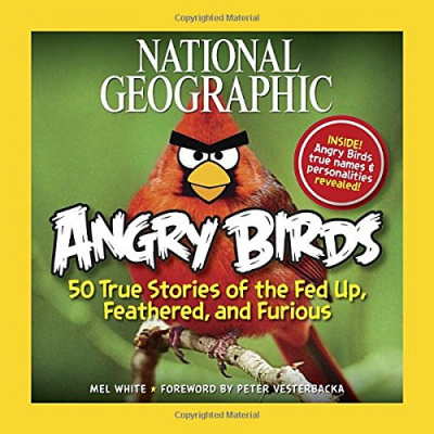 Фото - Angry Birds : 50 True Stories of the Fed Up, Feathered, and Furious