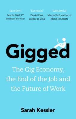 Фото - Gigged: The Gig Economy, the End of the Job and the Future of Work