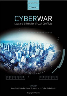 Фото - Cyber War: Law and Ethics for Virtual Conflicts