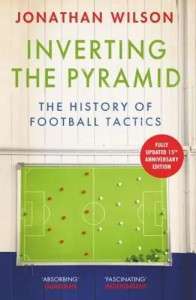 Фото - Inverting the Pyramid: The History of Football Tactics