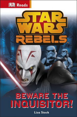 Фото - DK Reads: Star Wars Rebels Beware the Inquisitor