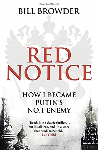 Фото - Red Notice: How I Became Putin's No. 1 Enemy