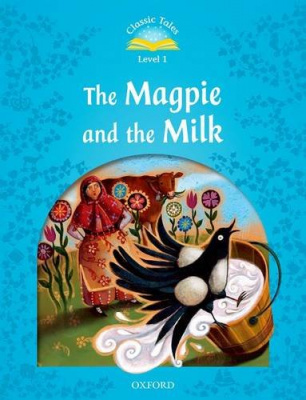 Фото - Classic Tales Second Edition Level 1 The Magpie and the Milk