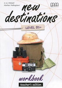 Фото - New Destinations Level B1+ WB Teacher's Ed.