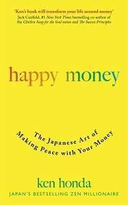 Фото - Happy Money: The Japanese Art of Making Peace with Your Money