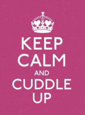 Фото - Keep Calm and Cuddle Up