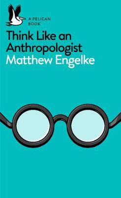 Фото - Think Like an Anthropologist