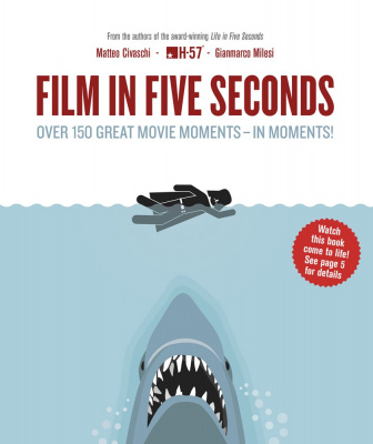Фото - Film in Five Seconds: Over 150 Great Movie Moments - In Moments! [Hardcover]