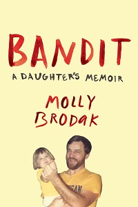 Фото - Bandit : A Daughter's Memoir