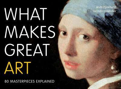 Фото - What Makes Great Art : 80 Masterpieces Explained