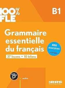 100% FLE B1 Grammaire essentielle du français Livre...