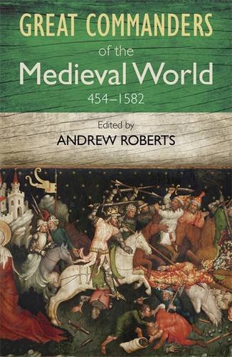 Фото - Great Commanders of the Medieval World 454-1582ad.