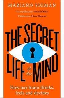 Фото - The Secret Life of the Mind: How Our Brain Thinks, Feels and Decides