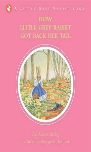 Фото - Little Grey Rabbit: How Little Grey Rabbit Got Her Tail Back