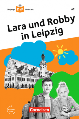 Фото - Die DaF-Bibliothek: A2 Lara und Robby in Leipzig Mit Audios-Online