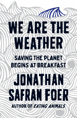 Фото - We are the Weather: Saving the Planet Begins at Breakfast