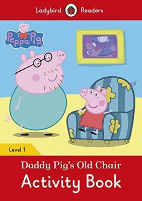 Фото - Ladybird Readers 1 Peppa Pig: Daddy Pig's Old Chair Activity Book