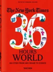 Фото - The New York Times 36 Hours. World. 150 Cities from Abu Dhabi to Zurich
