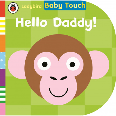 Фото - Baby Touch: Hello, Daddy! Novelty Book. 0-2 years