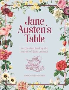 Фото - Jane Austen's Table: Recipes Inspired by the Works of Jane Austen