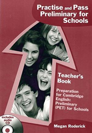 Practise and Pass Preliminary for Schools Teacher's...