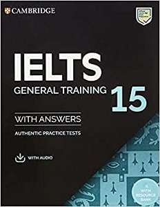 Cambridge Practice Tests IELTS 15 General with Answers,...