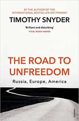 Фото - The Road to Unfreedom : Russia, Europe, America