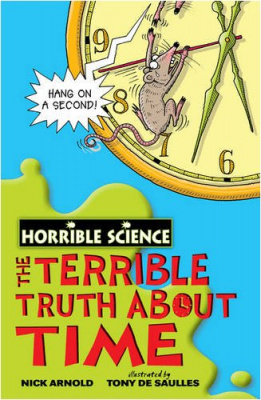 Фото - Horrible Science: Terrible Truth About Time,The