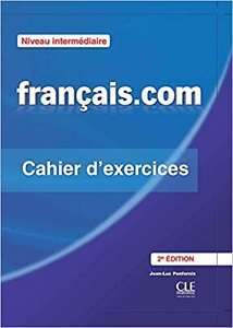 Francais.com 2e Edition Interm Cahier d'exercices +...