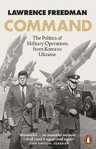 Фото - Command: The Politics of Military Operations from Korea to Ukraine