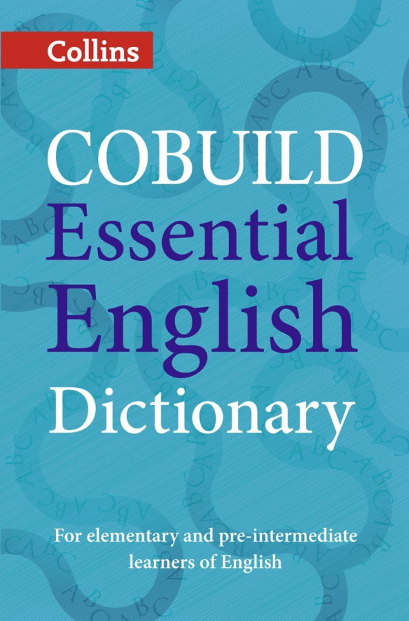 Essential english. Словарь Collins Cobuild. Collins English Dictionary книга. Англо-русский учебный словарь Collins Cobuild. Collins Essential English Dictionary.