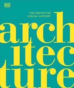 Фото - The Definitive Visual History: Architecture