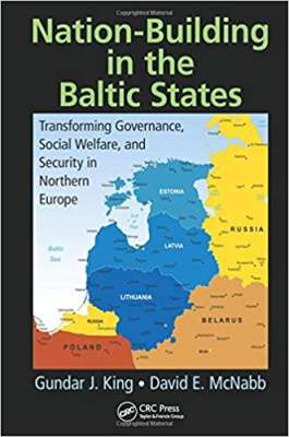 Фото - Nation-Building in the Baltic States: Transforming Governance, Social Welfare, and Security in North