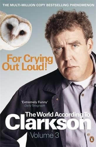 Фото - For Crying Out Loud: v. 3: The World According to Clarkson